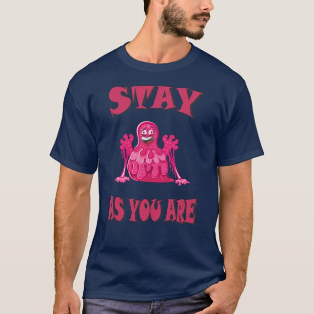 Stay as you are T-Shirt (Front)