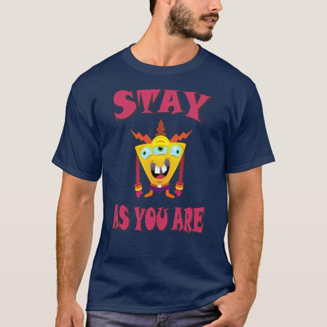 Stay as you are T-Shirt (Front)
