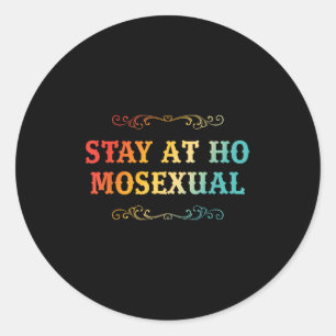Stay At Ho Moual Funny Design  Classic Round Sticker