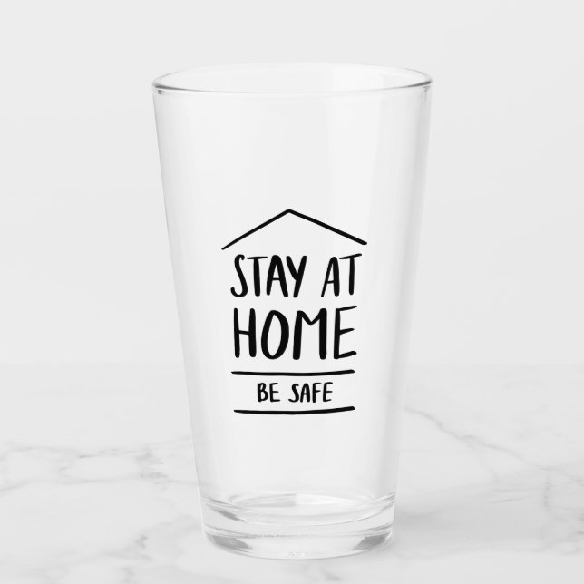Stay At Home Be Safe Glass (Front)