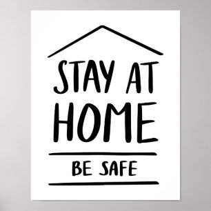 Stay At Home Be Safe Poster