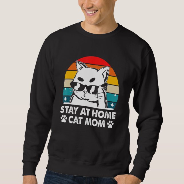 Stay at Home Cat Mom Beautiful Cat Cute Kitten Sweatshirt (Front)