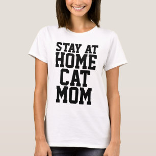 STAY AT HOME CAT MOM Funny Ladies T-shirts