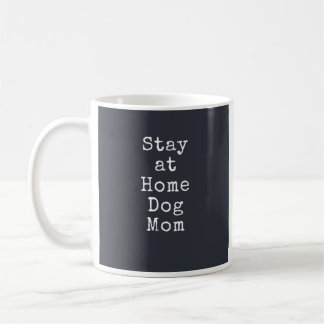 Stay at Home Dog Mum Mug