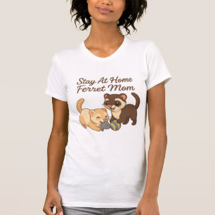 Stay At Home Ferret Mum T-Shirt