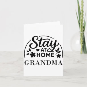 Stay At Home Grandma Funny Quote Suitable For Men Card