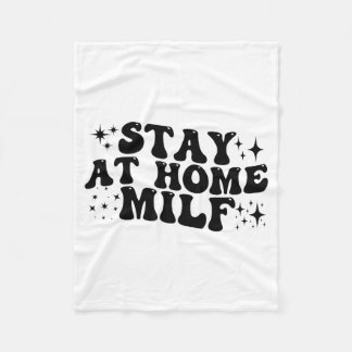 Stay At Home Milf Funny New Mom Shirt Funny Stay A Fleece Blanket