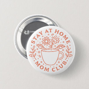 Stay at home mom club SAHM tradwife 6 Cm Round Badge