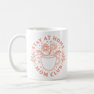 Stay at home mum club SAHM tradwife Coffee Mug