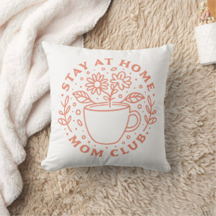 Stay at home mum club SAHM tradwife Cushion