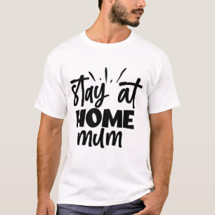 Stay At Home Mum Cute Hand Lettered T-Shirt