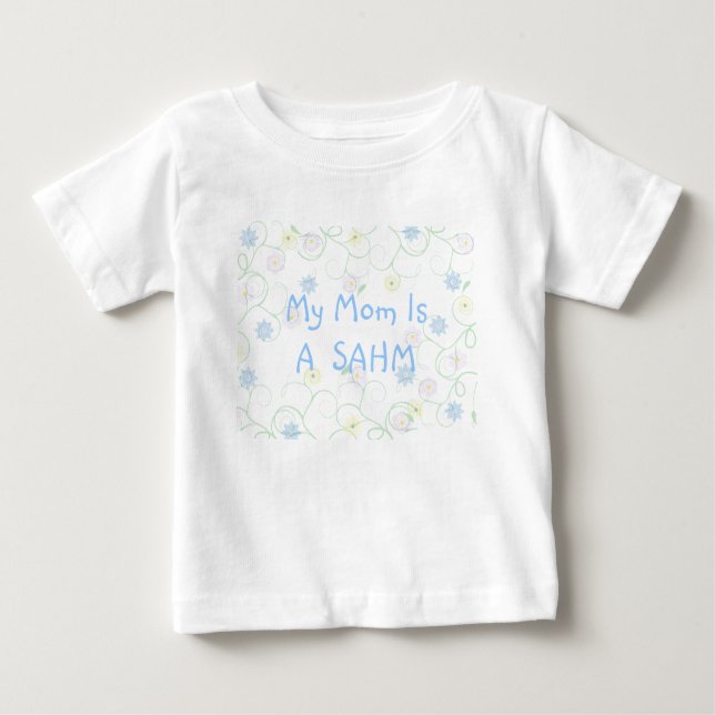 Stay at home mum  SAHM Baby T-Shirt (Front)