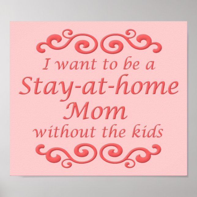 Stay At Home Mum Without Kids Funny Poster Sign (Front)