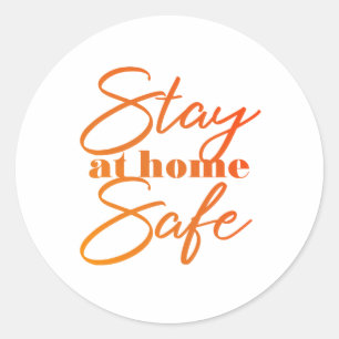 Stay at home Safe Classic Round Sticker