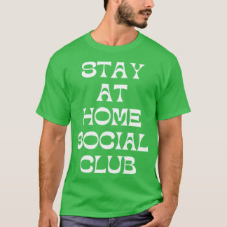 Stay At Home Social Club Funny Sarcastic Introvert T-Shirt