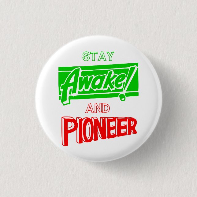 Stay Awake and Pioneer 3 Cm Round Badge (Front)