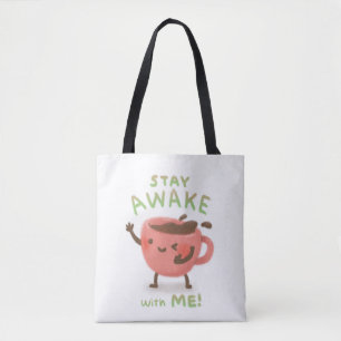 Stay Awake with Me! Coffee Lover Illustration Tote Bag