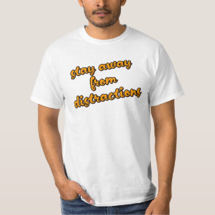 "Stay away from distractions" Focus on Goal T-Shirt