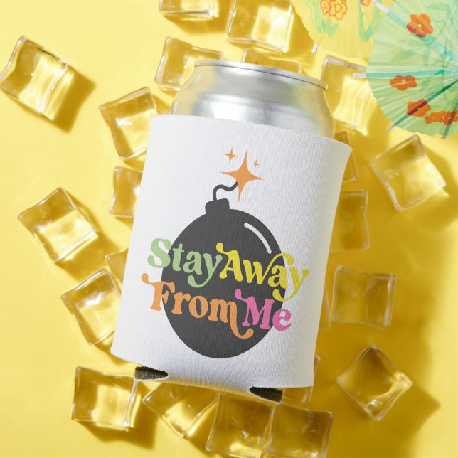 Stay Away From Me Bomb Funny Snarky Sarcastic Can Cooler (In Situ Summer)