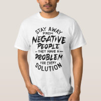 Stay away from negative people