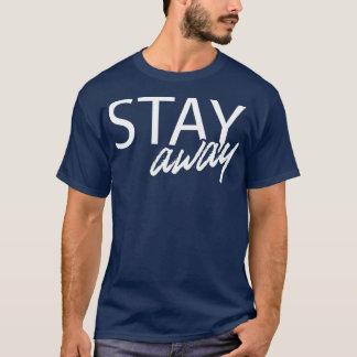 Stay away Social Distancing 2020 Quarantined T-Shirt