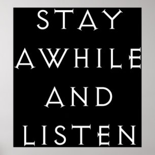 Stay awhile and listen poster