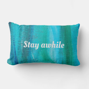 Stay Awhile quote on turquoise abstract Lumbar Cushion