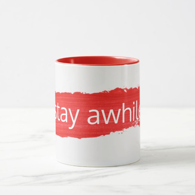 STAY AWHILE Text On Red Paint Mug (Center)