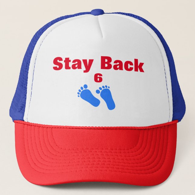 Stay Back 6 Feet Cool Awesome Funny Silly Trucker Hat (Front)