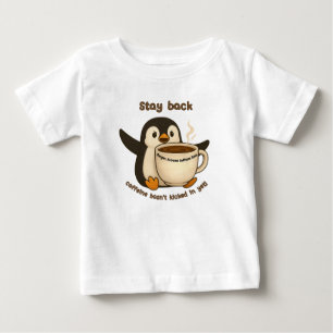 Stay Back: Caffeine Loading Baby T-Shirt