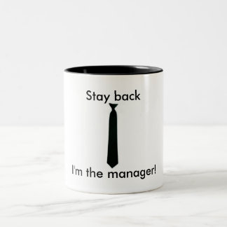Stay back, I'm the manager! Two-Tone Coffee Mug