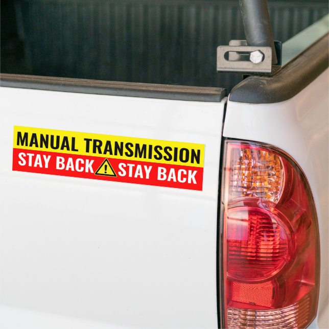 Stay Back! Manual Transmission  Bumper Sticker (On Truck)
