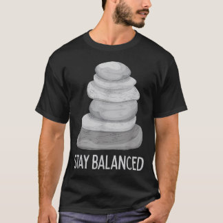 Stay Balanced - Cairn Rock Stacking Stone Stacker T-Shirt