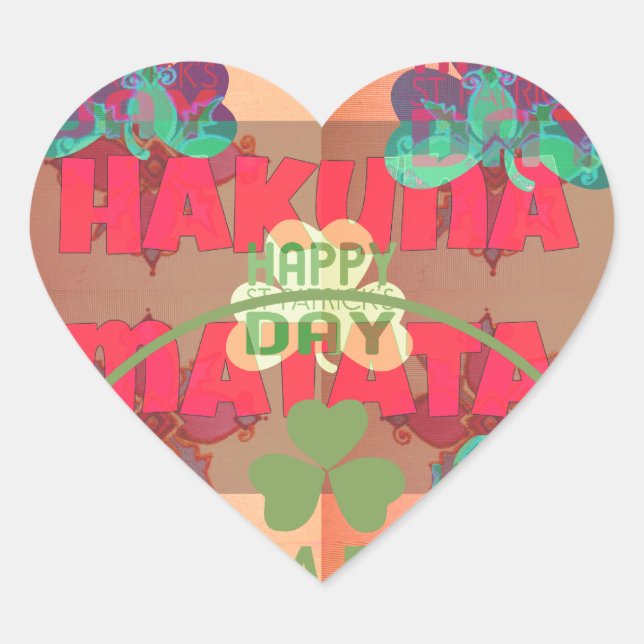 Stay Blessed Happy St Patrick's Day Hakuna Matata  Heart Sticker (Front)