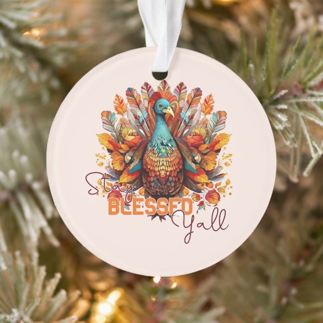 Stay Blessed Y'all with Colourful Turkey  Ornament (Tree)
