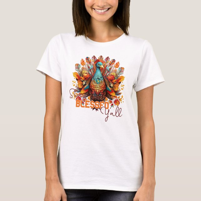 Stay Blessed Y'all with Colourful Turkey  T-Shirt (Front)