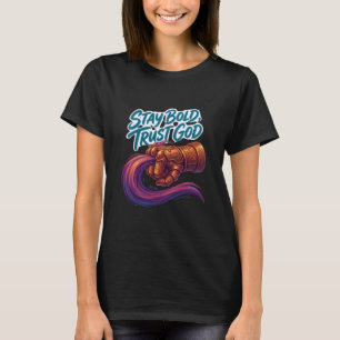 Stay Bold Trust God Cyber Gauntlet Graphic Women's T-Shirt