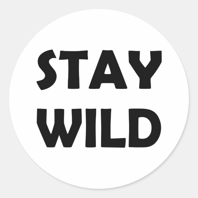 Stay Bold | Wild and Adventurous Classic Round Sticker (Front)