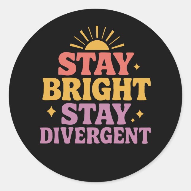 Stay Bright, Stay Divergent Classic Round Sticker (Front)