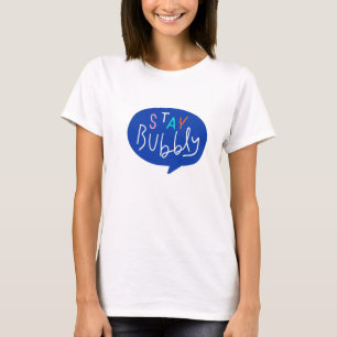Stay Bubbly Speech Bubble T-Shirt