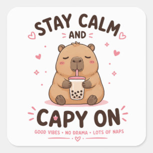 Stay Calm and Capy On Cute Kawaii Capybara Design Square Sticker