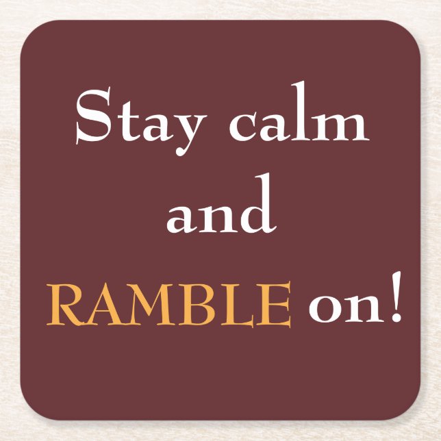 Stay Calm and Ramble On Square Paper Coaster (Front)