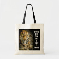 Stay Calm but be Ready to Pounce Leopard Tote Bag