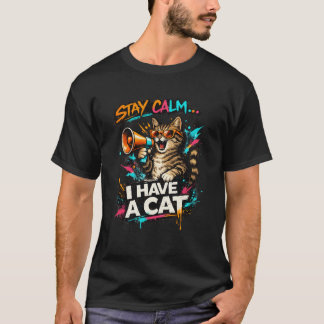 Stay Calm I Have A Cat Graffiti Style T-Shirt