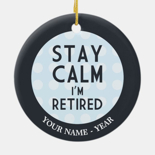 Stay Calm I’m Retired Ceramic Tree Decoration (Back)