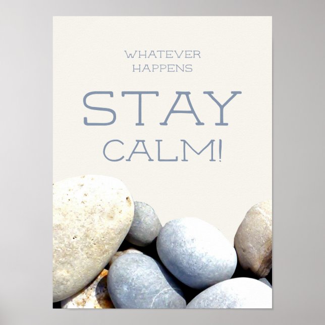 Stay Calm Inspirational Quote Typography Pebbles Poster (Front)