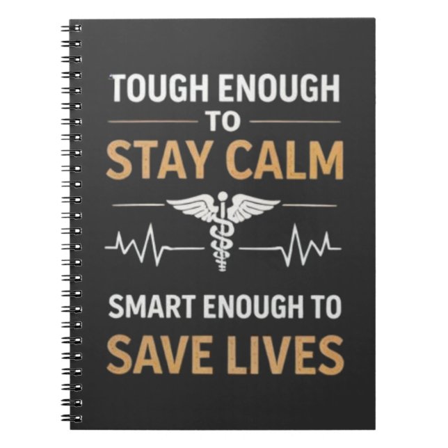 Stay Calm Save Lives Nurse Motivation Quote Notebook (Front)