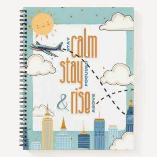Stay Calm, Stay Focused, and Rise Above Themed Notebook