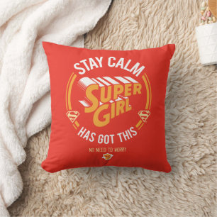 Stay Calm Supergirl Has Got This Cushion