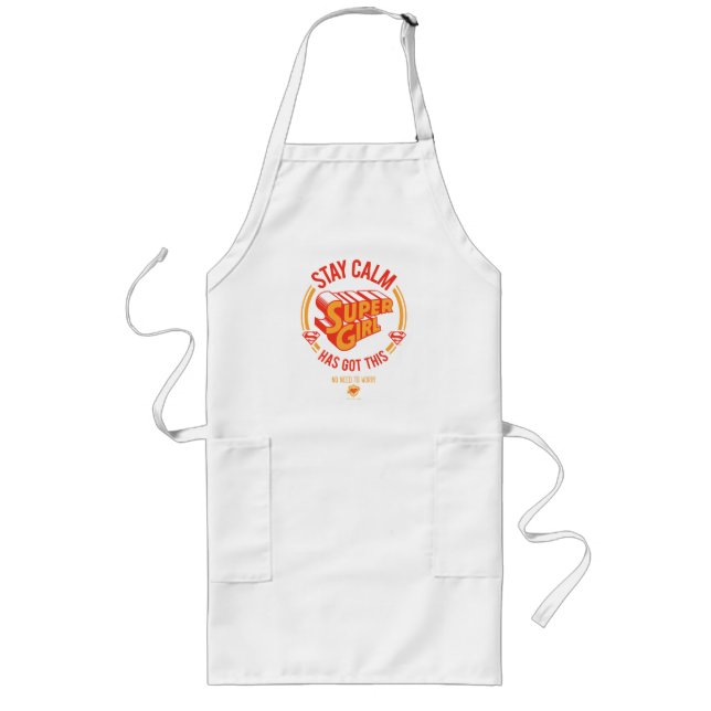 Stay Calm Supergirl Has Got This Long Apron (Front)